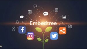 Social Media Stuff Embedtree: Guide to Boost Your Presence